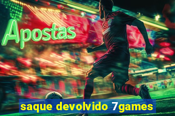 saque devolvido 7games